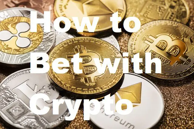 how to bet with crypto how to bet with crypto