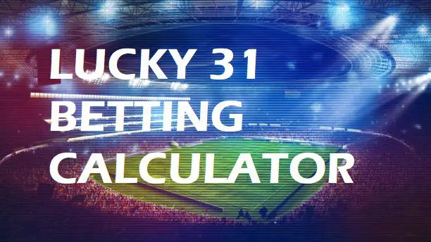 lucky 31 calculator