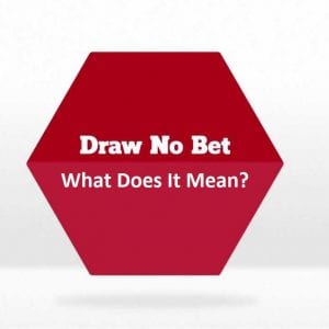 Draw no bet meaning