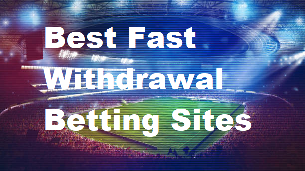 best fast withdrawal betting sites