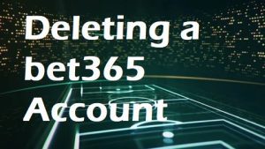 how to delete a bet365 account
