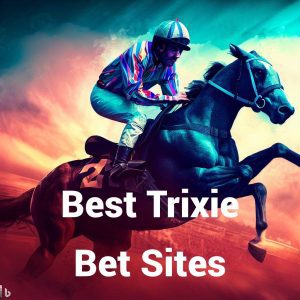 best trixie bet betting sites