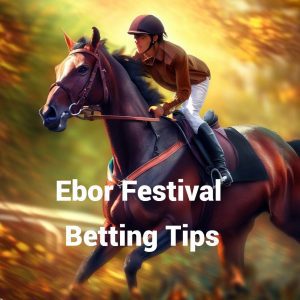 Betting Tips for Ebor Festival York